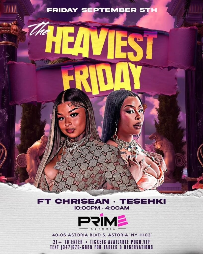 Friday September 5th 2025 : The Heaviest Friday at Prime Astoria ft. Chrisean & Tesehki